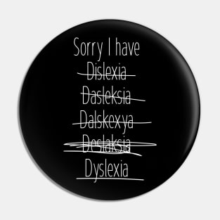 Sorry I have dyslexia Pin