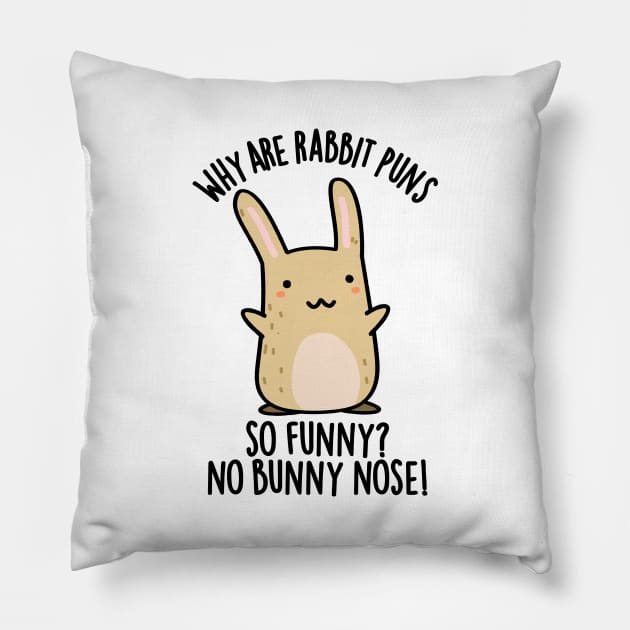 No Bunny Nose Funny Rabbit Puns Pillow by punnybone