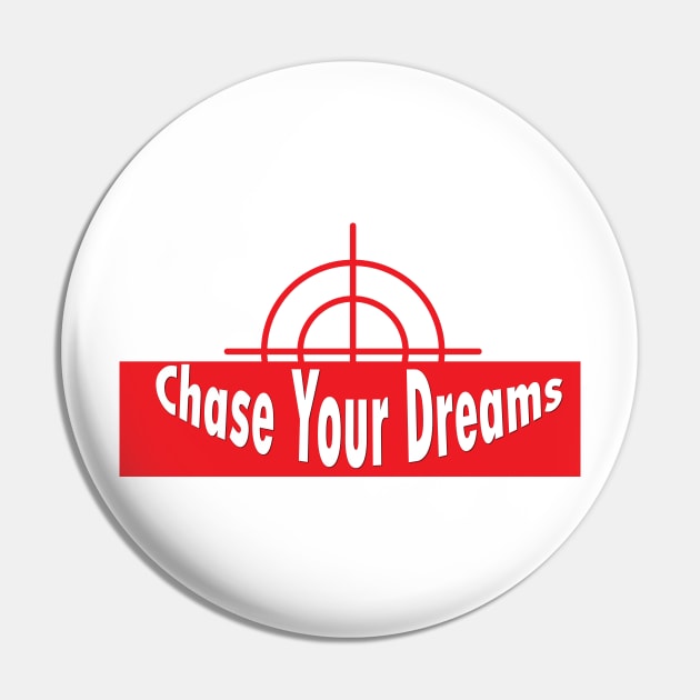 chace your dreams Pin by creakraft