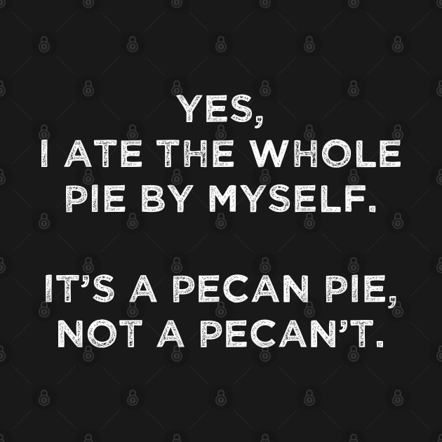 It's a pecan pie, not a pecan't by Muzehack