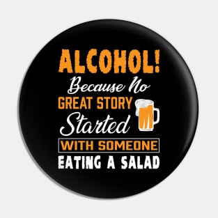 Alcohol, because no great story started Pin