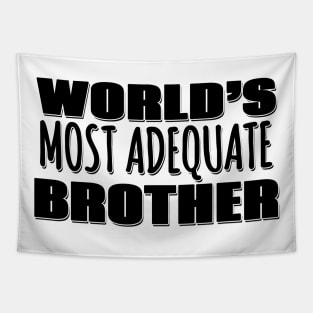 World's Most Adequate Brother Tapestry