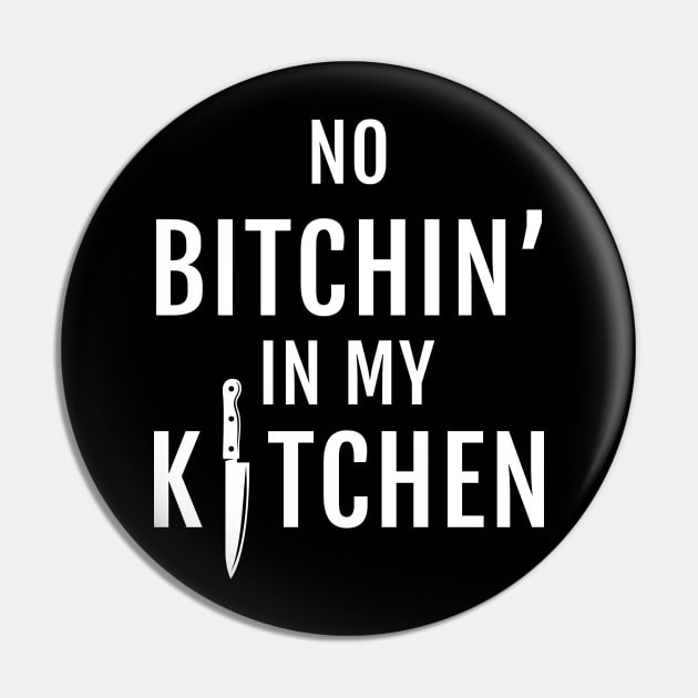 No B*tchin In My Kitchen Pin by Emoez73