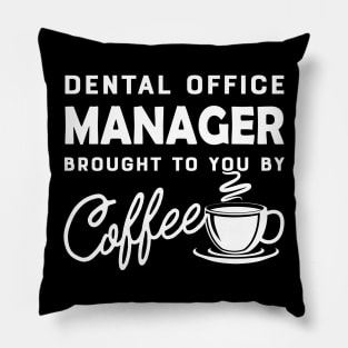 Dental Office manager brought to you by coffee Pillow