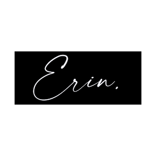 Erin Name, Erin Birthday T-Shirt