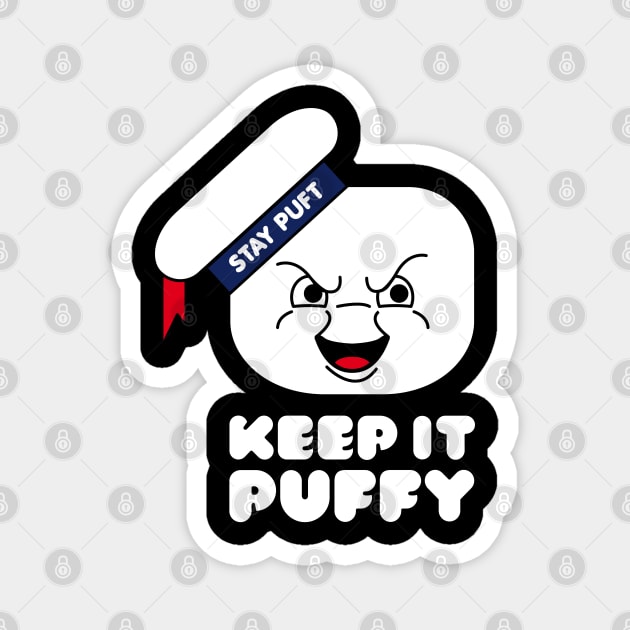 Keep it puffy Magnet by andrew_kelly_uk@yahoo.co.uk