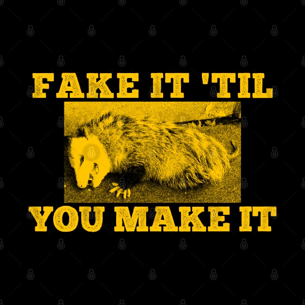 Fake it 'til you Make it Yellow Opossum by giovanniiiii