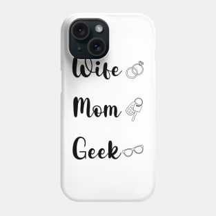 Wife Mom Geek- Older Kid Edition Phone Case