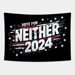 Funny Political Election 2024 Vote For Neither Funny Presidential Election Tapestry