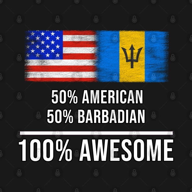 Disover 50% American 50% Barbadian 100% Awesome - Gift for Barbadian Heritage From Barbados - Barbados - T-Shirt