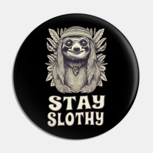 Stay Slothy Funny Hippie Cute Sloth Pin