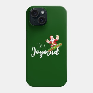 I´m A Joymad - Santa Phone Case