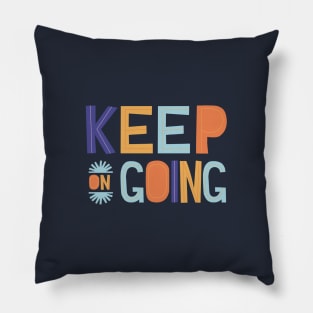 Keep on Going Pillow