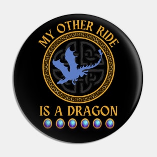 My Other Ride is a Dragon Pin