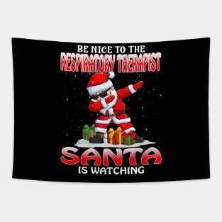 Be Nice To The Respiratory Therapist Santa is Watching Tapestry