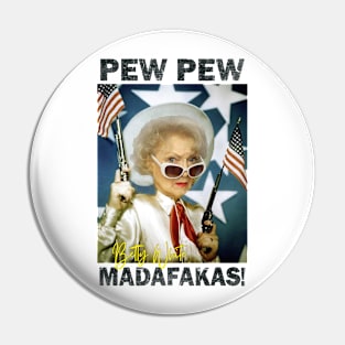 Betty White Pew Pew Madafakas Pin