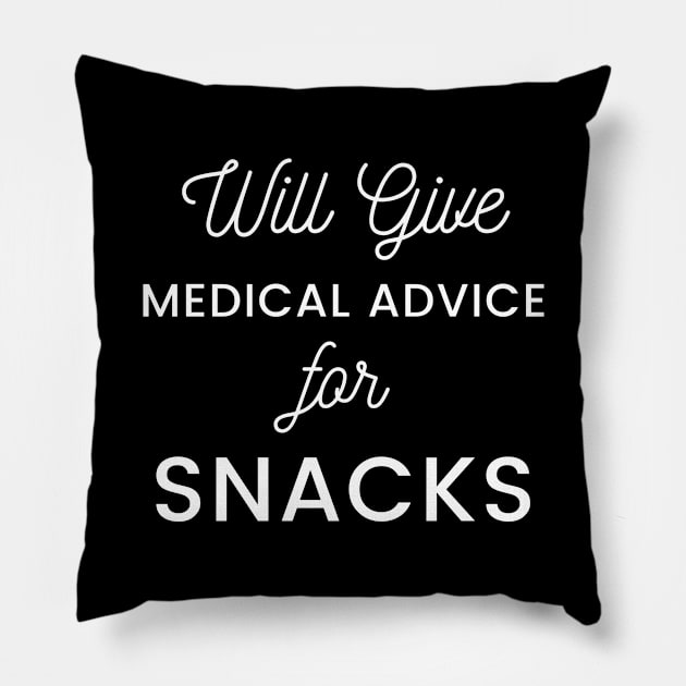 Will Give Medical Advice For snacks white text Design Pillow by BlueLightDesign