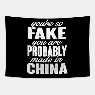 You're so fake. You are made in china (white) Tapestry