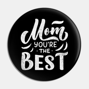 Mom You're The Best Pin