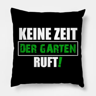 Keine Zeit der Garten ruft Pillow