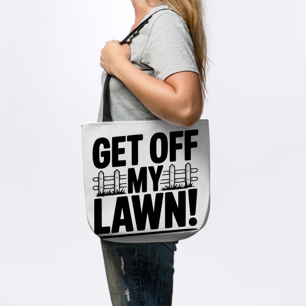 Get Off My Lawn! by Frank Ring