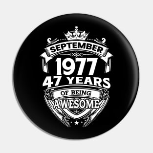 September 1977 47 Years Of Being Awesome 47th Birthday Pin