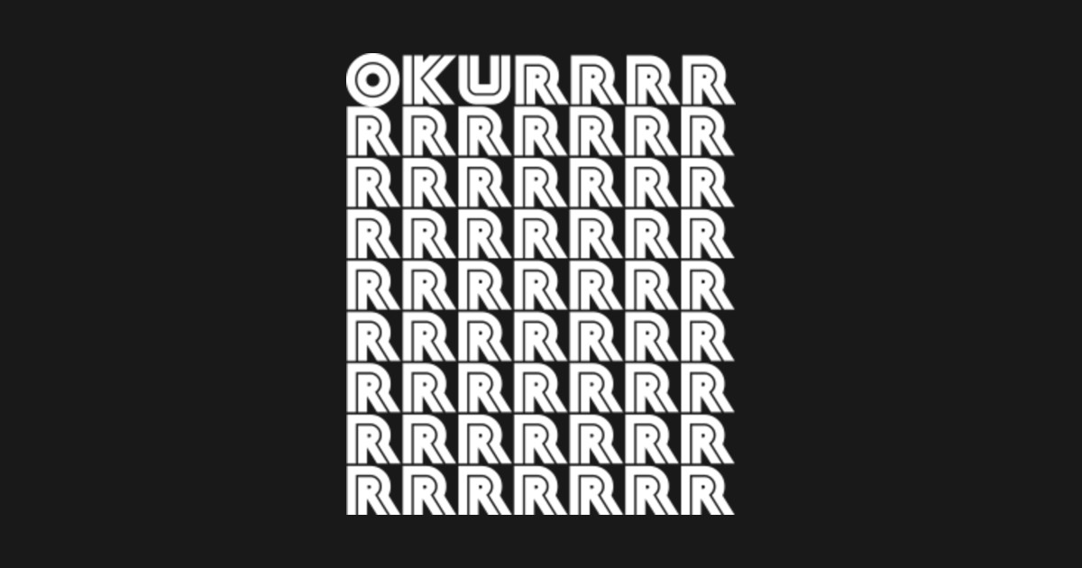 Okurr Funny Sassy Gay Slang Catchphrase Okay Ok shirt Okurrr