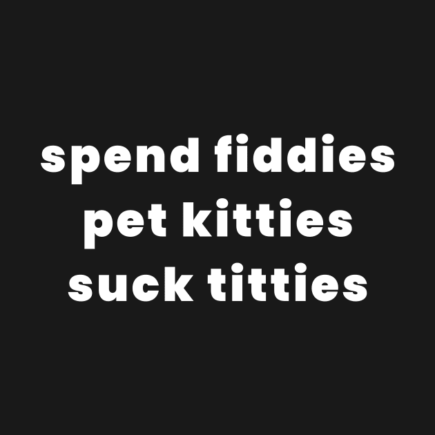 Spend Fiddies Pet Kitties Suck Titties by Express YRSLF