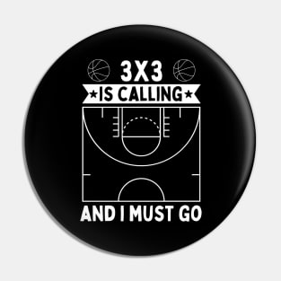 3x3 Is Calling And I Must Go Pin