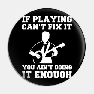 "Banjo Fixes Everything T-Shirt" Pin