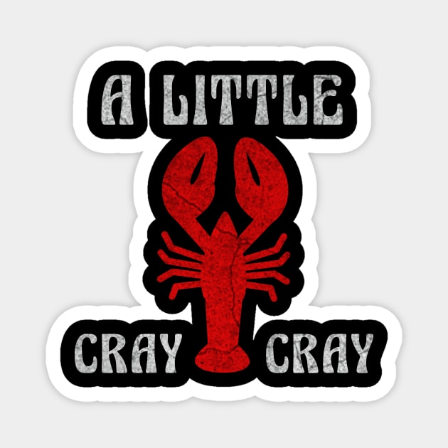 A Little Cray Cray Magnet by ysmnlettering