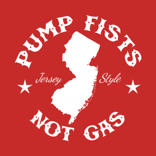 Pump Fists Not Gas T-Shirt