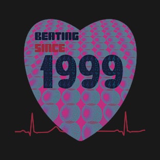 1999 - heart beating since T-Shirt