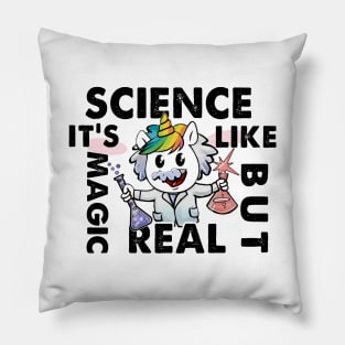 Funny Science Is Like Magic But Real Unicorn Gift Funny Pillow