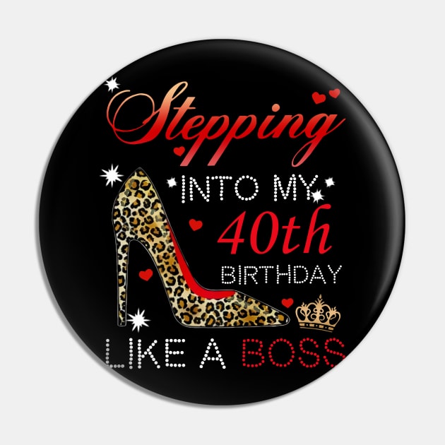 Stepping into My 40th Birthday Like A Boss Pin by Bunzaji