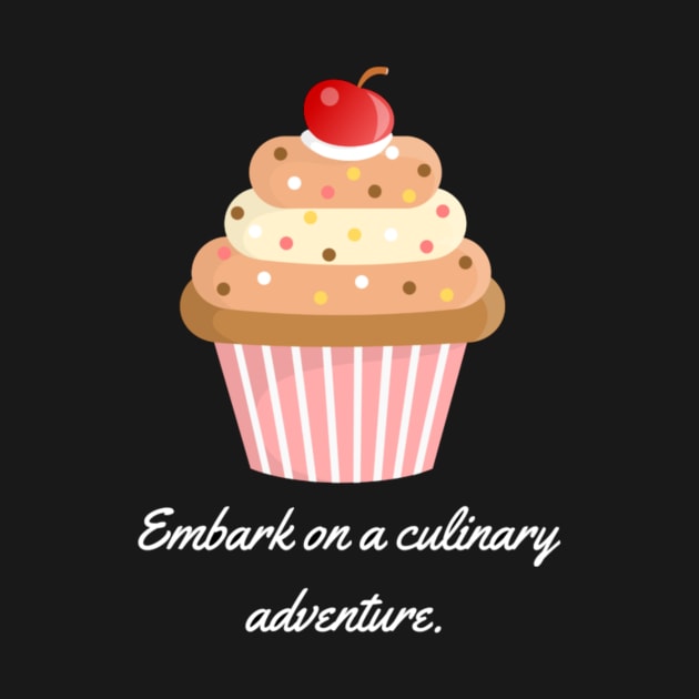 Embark on a culinary adventure. by Nour