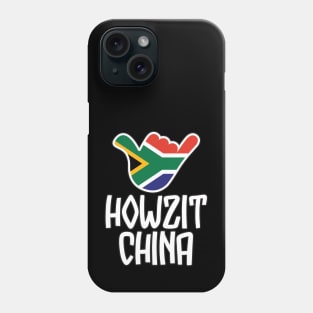 Howzit China - South African greeting and shaka sign with South African flag inside Phone Case