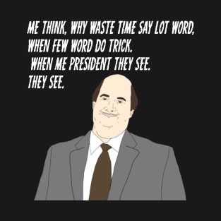 When Me President They See T-Shirt