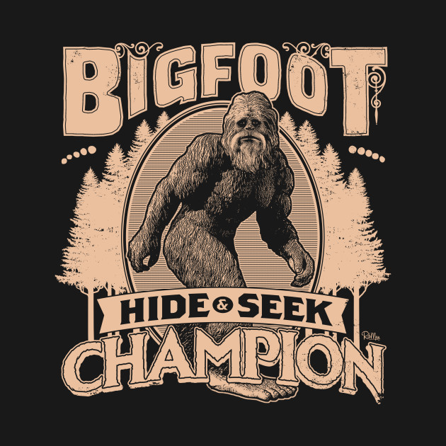 Bigfoot - Hide & Seek Champion - Bigfoot - T-Shirt