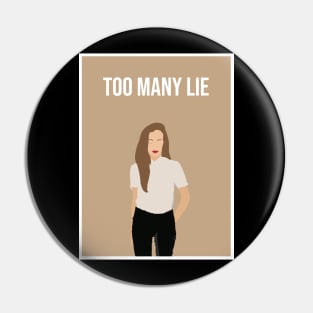 too many lie Pin