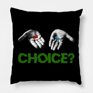 Red Pill, Blue Pill Choice Pillow