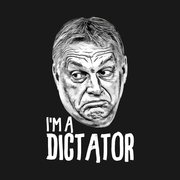 Orban Viktor Dictator Face White by Gifty