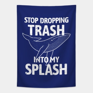 Stop Dropping Trash into my Splash - Whale Tapestry