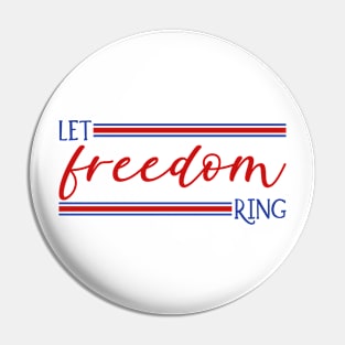 Let Freedom Ring Pin