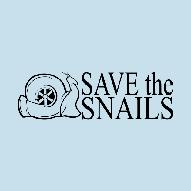 SAVE the SNAILS (Black Text) by SteamboatJoe