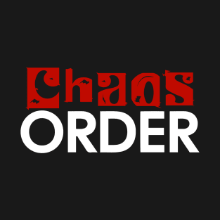 Chaos & Order simple text design T-Shirt