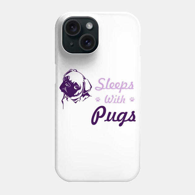 Sleeps With Pugs Phone Case by veerkun