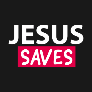 Jesus Saves Motivational Christian Faith Quote T-Shirt