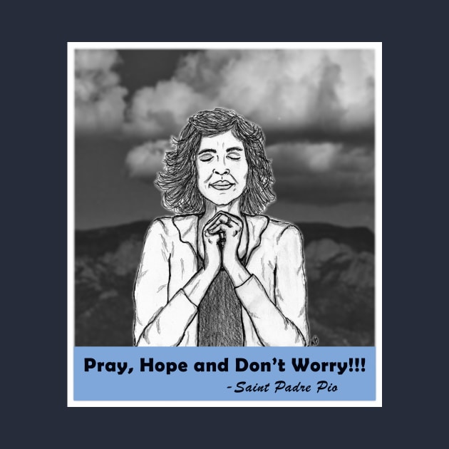 Pray, Hope and Don't Worry by BlueTiger