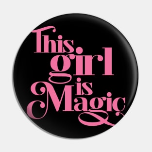 This Girl is Magic Pin